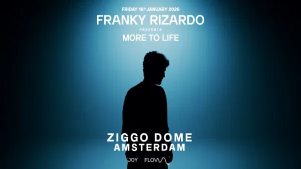 Afbeelding van Franky Rizardo met de tekst:'Friday 16th of January FRANKY RIZARDO PRESENTS MORE TO LIFE, Ziggo Dome Amsterdam, Joy, Flow'